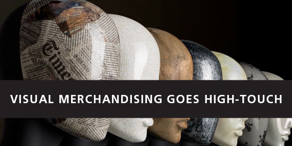 Visual Merchandising Goes High-Touch