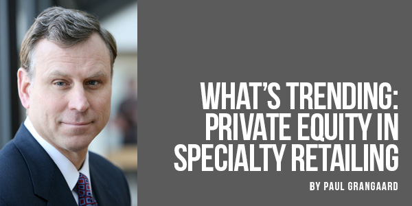 What's Trending: Private Equity in Specialty Retailing